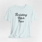 Resisting Bitch Face