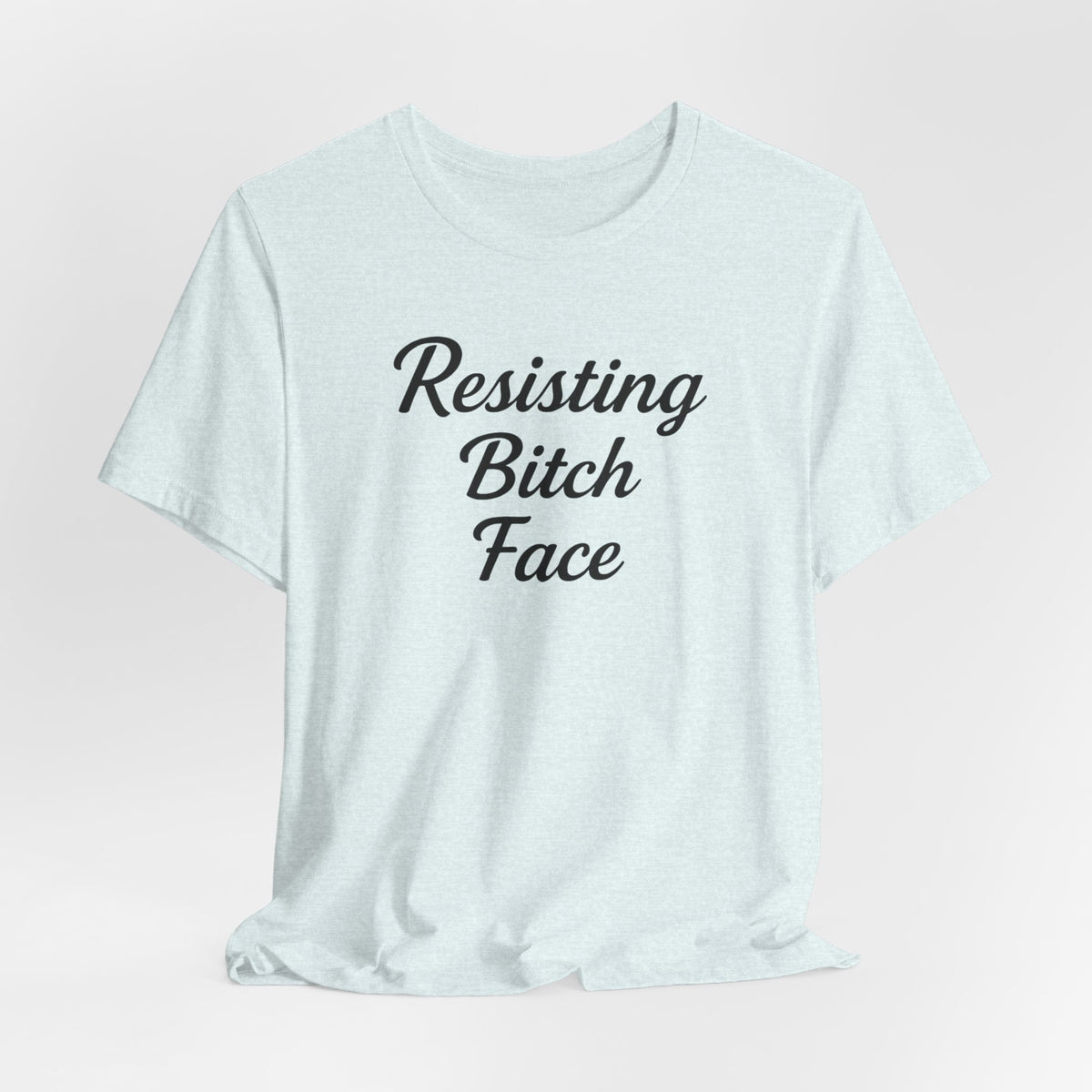 Resisting Bitch Face
