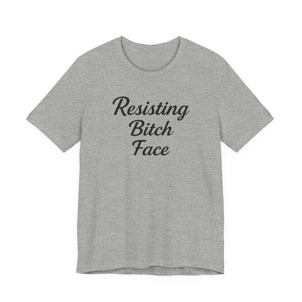 Resisting Bitch Face