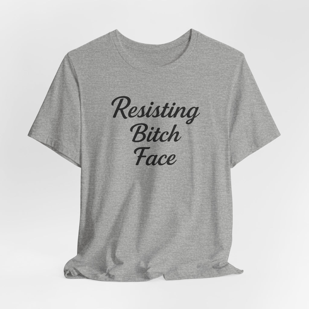 Resisting Bitch Face