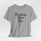 Resisting Bitch Face