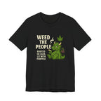Weed the People - Tee