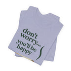 Don't Worry, You'll Be Happy