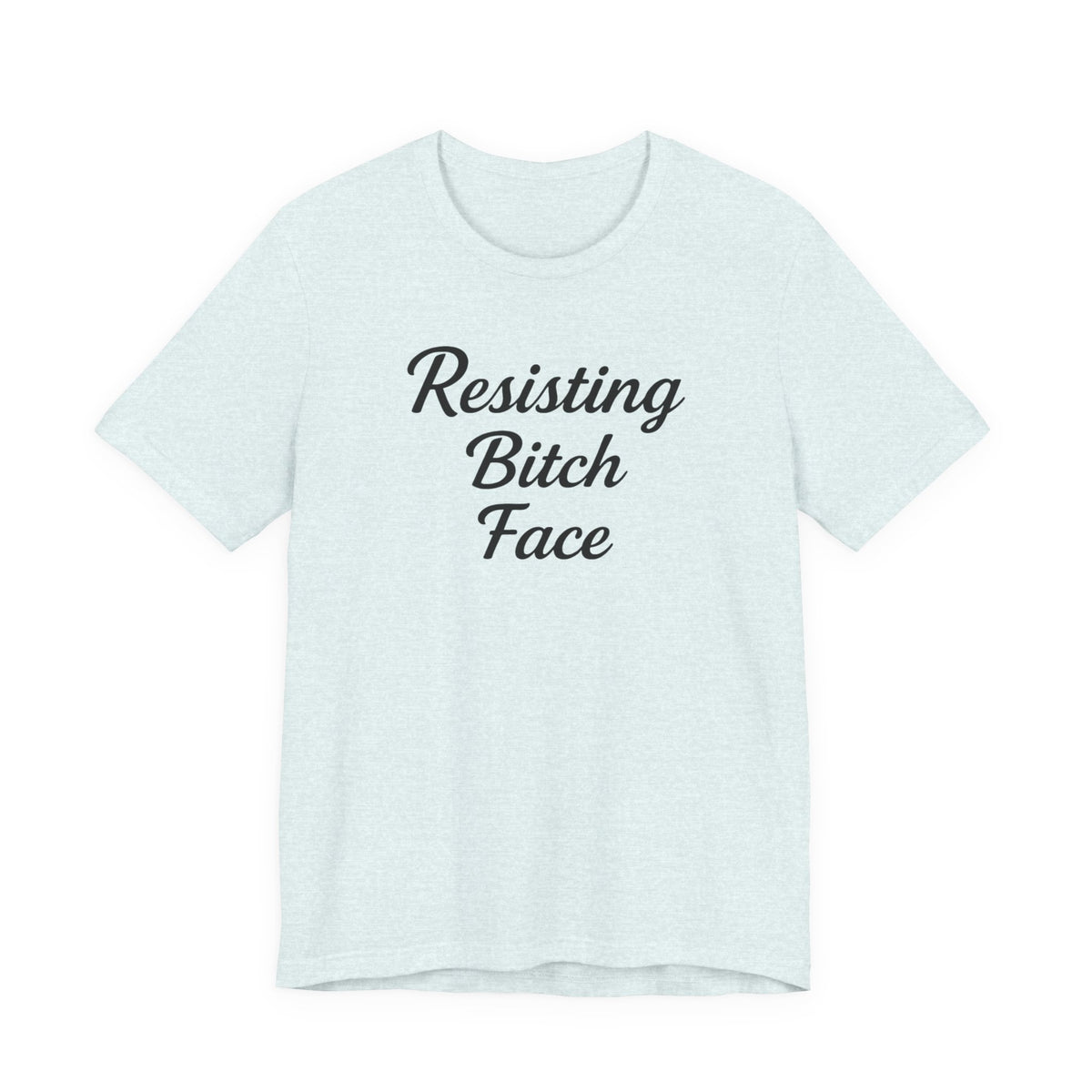 Resisting Bitch Face