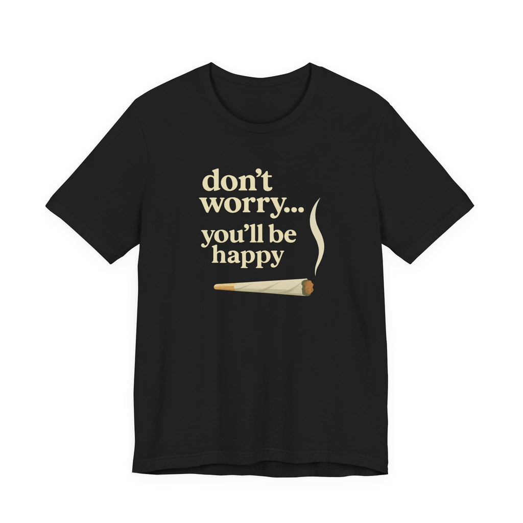 Don't Worry, You'll Be Happy