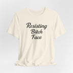 Resisting Bitch Face
