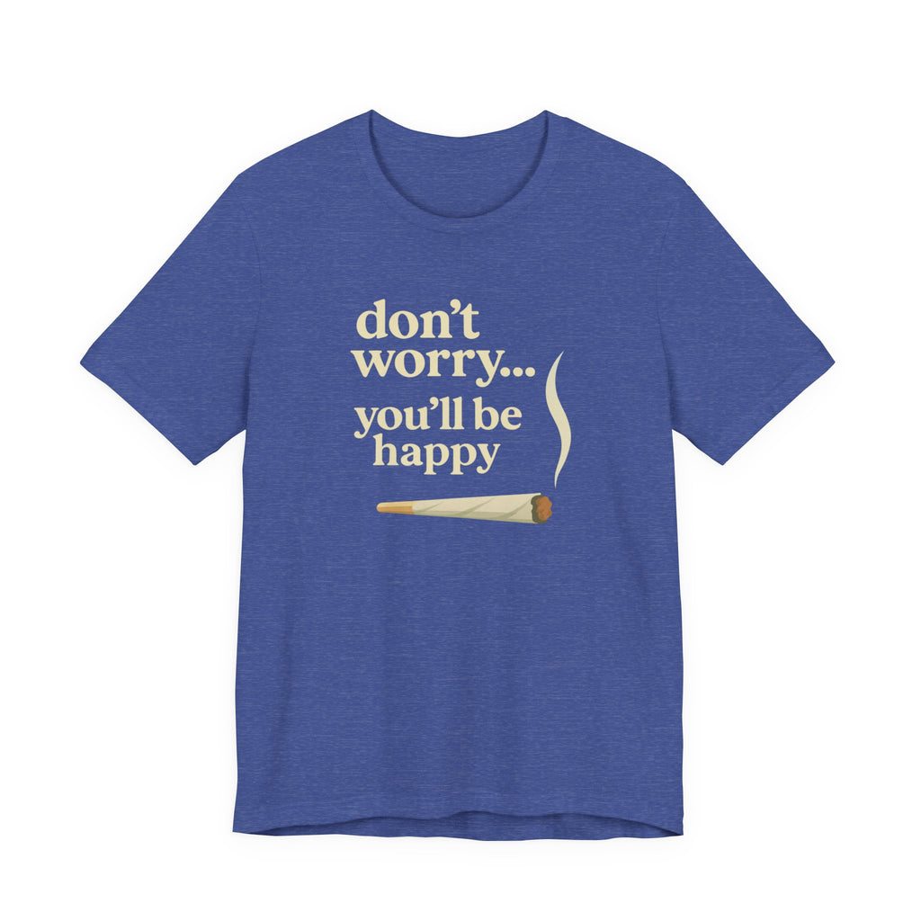 Don't Worry, You'll Be Happy