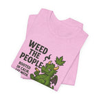 Weed the People - Tee