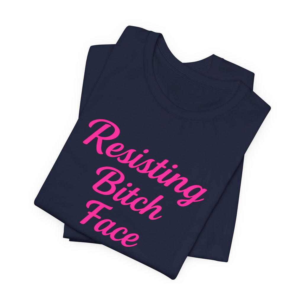 Resisting Bitch Face