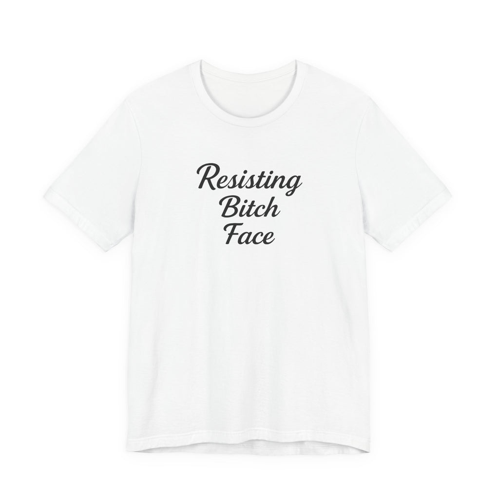 Resisting Bitch Face