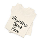 Resisting Bitch Face
