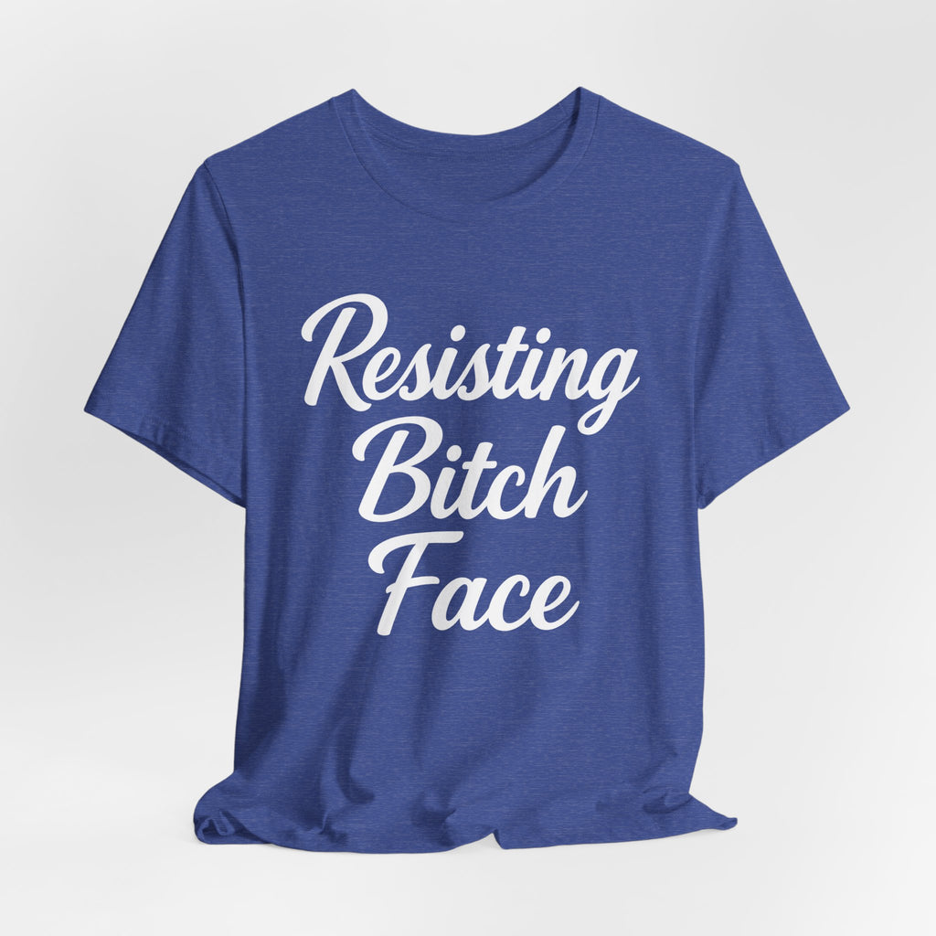 Resisting Bitch Face