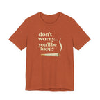 Don't Worry, You'll Be Happy