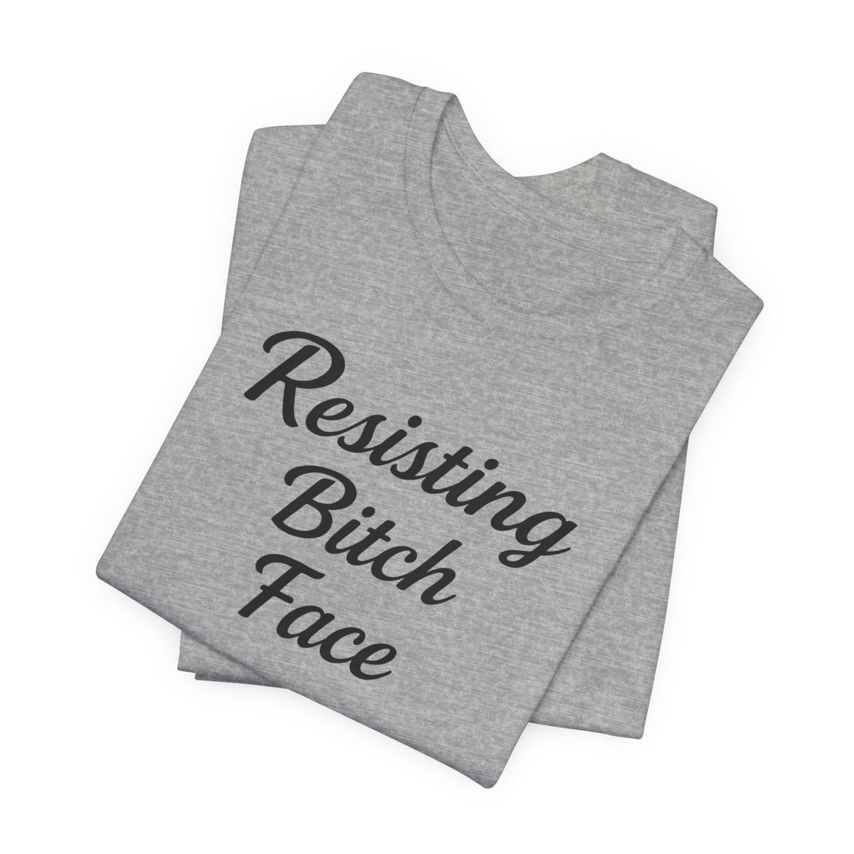 Resisting Bitch Face