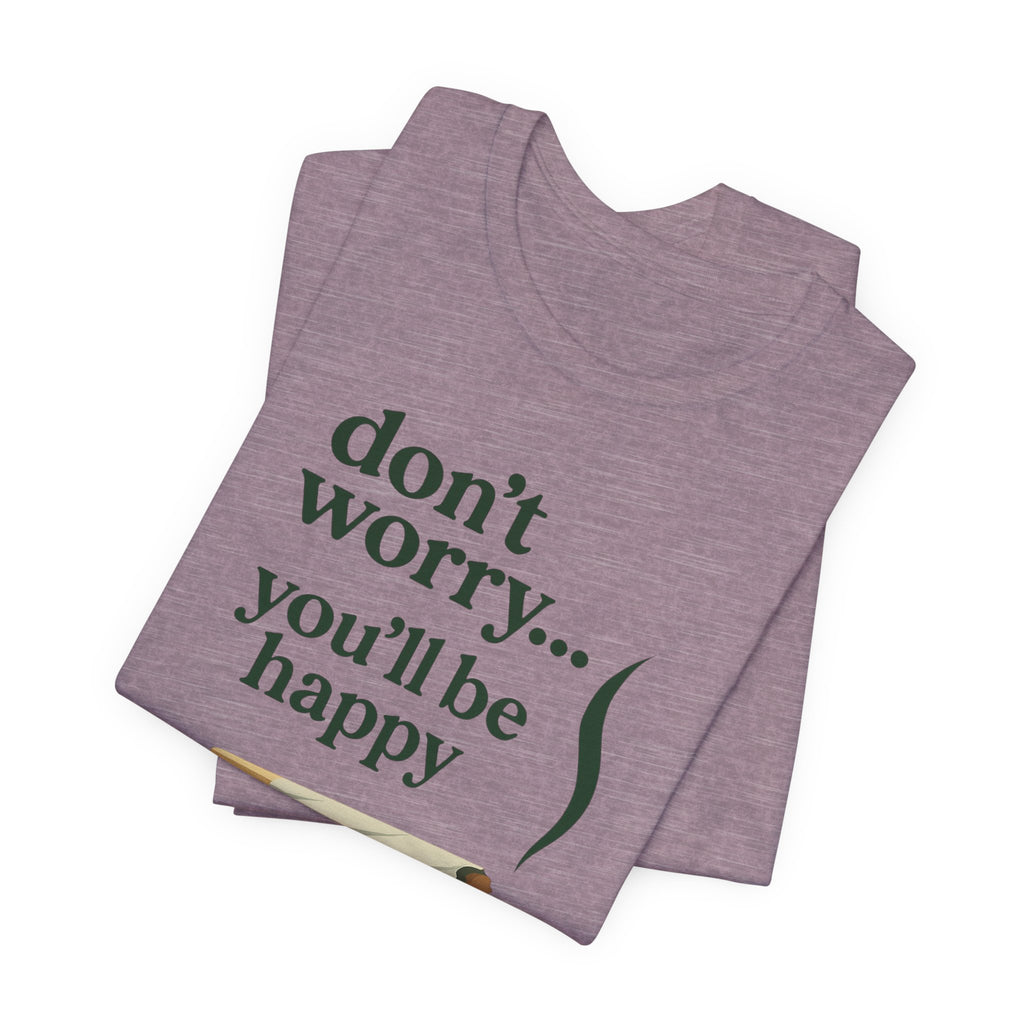Don't Worry, You'll Be Happy