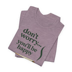 Don't Worry, You'll Be Happy