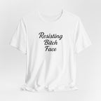Resisting Bitch Face