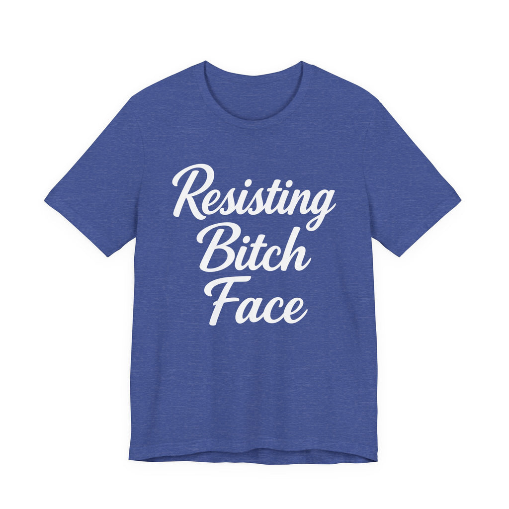Resisting Bitch Face