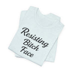 Resisting Bitch Face