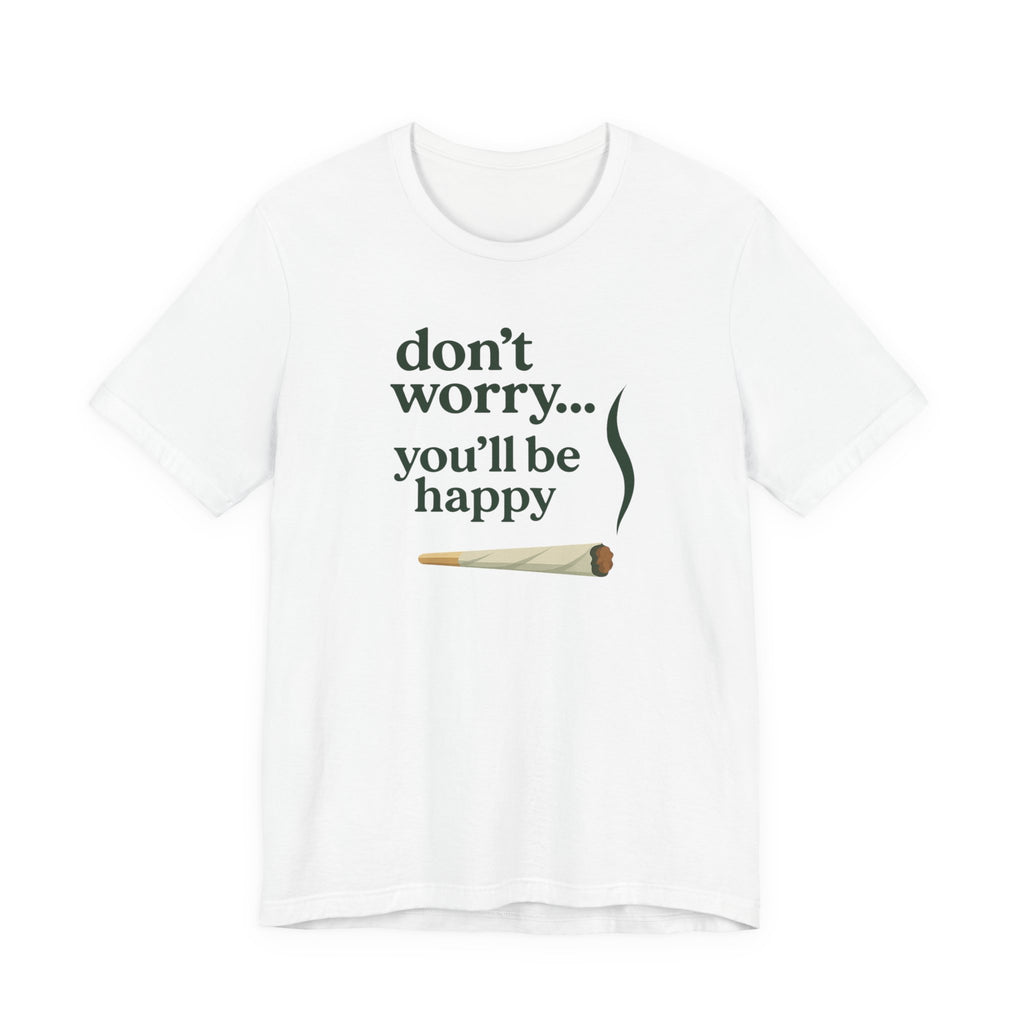 Don't Worry, You'll Be Happy