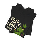 Weed the People - Tee
