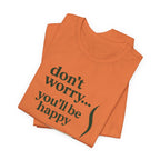 Don't Worry, You'll Be Happy
